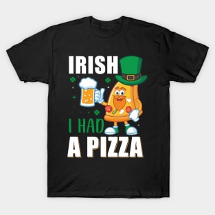 Irish I Had A Pizza T-Shirt